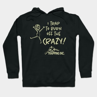 I trap to burn off the Crazy! Light Hoodie